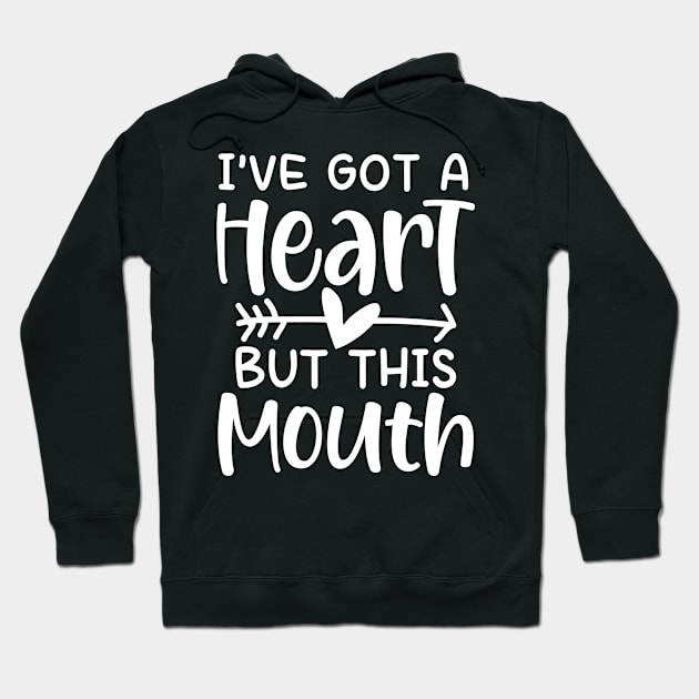 I've Got a Good Heart But This Mouth Hoodie by AngelBeez29